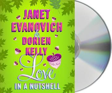 Love in a Nutshell di Janet Evanovich, Dorien Kelly edito da MacMillan Audio