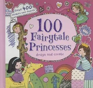 100 Fairy-Tale Princesses di Parragon edito da PARRAGON