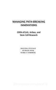 Managing Path-Breaking Innovations di Shantha Liyanage, Rudiger Wink, Markus Nordberg edito da Praeger