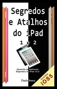Segredos E Atalhos Do iPad di Paulo Sousa edito da Fastpencil Inc
