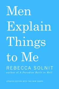 Men Explain Things to Me di Rebecca Solnit edito da Haymarket Books