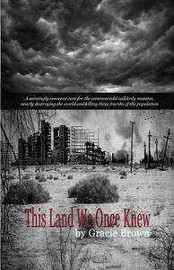 This Land We Once Knew di Gracie Brown edito da First Edition Design Ebook Publishing