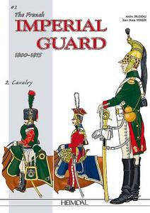 The French Imperial Guard Volume 2 di Andre Jouineau, Jean-Marie Mongin edito da Editions Heimdal