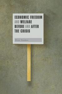 Economic Freedom and Welfare Before and After the Crisis di Petar Stankov edito da Springer International Publishing
