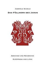 Das Füllhorn des Janus di Gabriele Scheld edito da Books on Demand