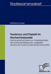 Tourismus und Freizeit im Hochschwarzwald di Matthias Schopp edito da Diplomica Verlag