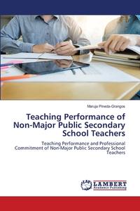 Teaching Performance of Non-Major Public Secondary School Teachers di Maruja Pineda-Grangos edito da LAP LAMBERT Academic Publishing