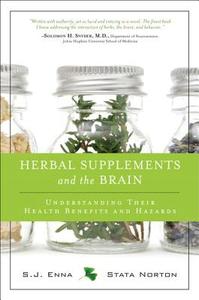 Herbal Supplements And The Brain di S.J. Enna, Stata Norton edito da Pearson Education (us)