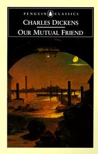 Our Mutual Friend di Charles Dickens edito da Penguin Books Ltd