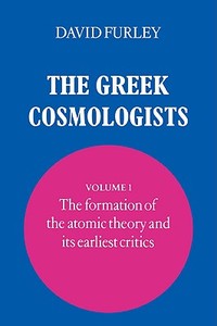 The Greek Cosmologists di David Furley edito da Cambridge University Press