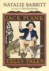 Jack Plank Tells Tales di Natalie Babbitt edito da Michael Di Capua Books