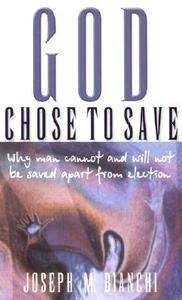 God Chose to Save di Joseph Bianchi edito da Evangelical Press