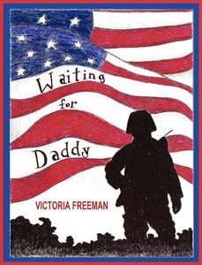 Waiting for Daddy di Victoria Freeman edito da Codefore Publications