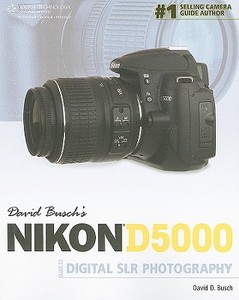 David Busch's Nikon D5000 Guide To Digital Slr Photography di David Busch edito da Cengage Learning, Inc