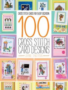 100 Cross Stitch Card Designs di Joanne Sanderson edito da David & Charles