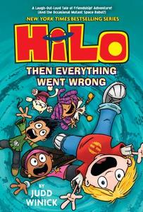 Hilo Book 5: Then Everything Went Wrong di Judd Winick edito da RANDOM HOUSE