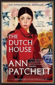 The Dutch House di Ann Patchett edito da Bloomsbury UK