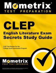 CLEP English Literature Exam Secrets Study Guide: CLEP Test Review for the College Level Examination Program edito da MOMETRIX MEDIA LLC