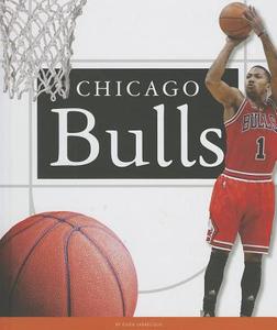 Chicago Bulls di Ellen Labrecque edito da CHILDS WORLD