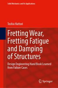 Fretting Wear, Fretting Fatigue and Damping of Structures di Toshio Hattori edito da Springer Nature Switzerland
