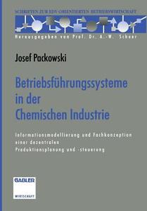 Betriebsführungssysteme in der Chemischen Industrie di Josef Packowski edito da Gabler Verlag