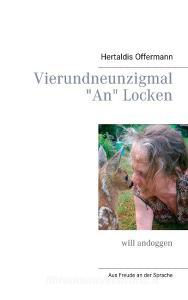 Vierundneunzigmal An Locken di Hertaldis Offermann edito da Books on Demand