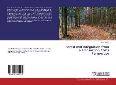 Forest-mill Integration from a Transaction Costs Perspective di Glen O'Kelly edito da LAP LAMBERT Academic Publishing