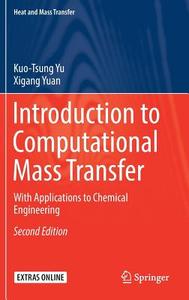 Introduction to Computational Mass Transfer di Kuo-Tsung Yu, Xigang Yuan edito da Springer-Verlag GmbH