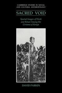 The Sacred Void di David Parkin edito da Cambridge University Press