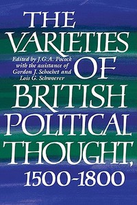 The Varieties of British Political Thought, 1500 1800 di J. G. A. Pocock edito da Cambridge University Press