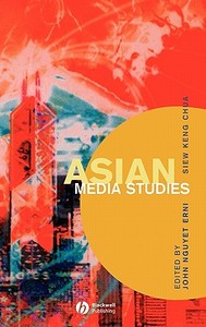 Asian Media Studies di Erni, Chua edito da John Wiley & Sons