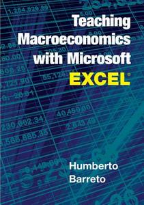 Teaching Macroeconomics with Microsoft Excel (R) di Humberto (DePauw University Barreto edito da Cambridge University Press