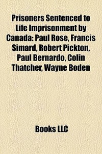 Prisoners Sentenced To Life Imprisonment di Books Llc edito da Books LLC, Wiki Series