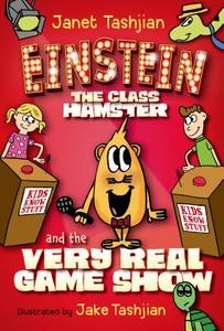 Einstein the Class Hamster and the Very Real Game Show di Janet Tashjian edito da SQUARE FISH