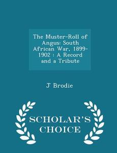 The Muster-roll Of Angus di J Brodie edito da Scholar's Choice