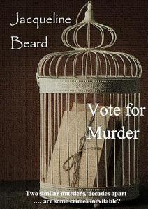 Vote for Murder di Jacqueline Beard edito da Lulu.com