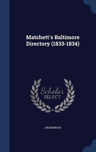 Matchett's Baltimore Directory (1833-1834) di Anonymous edito da Sagwan Press