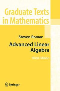 Advanced Linear Algebra di Steven Roman edito da Springer New York