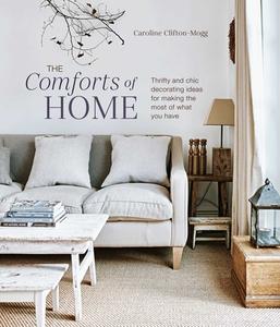 The Comforts of Home di Caroline Clifton Mogg edito da RYLAND PETERS & SMALL INC