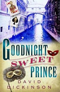 Goodnight Sweet Prince di David Dickinson edito da Little, Brown Book Group