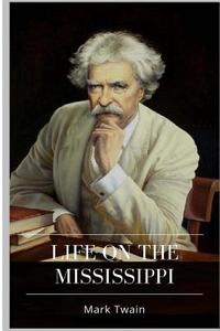 Life on the Mississippi di Mark Twain edito da Createspace Independent Publishing Platform