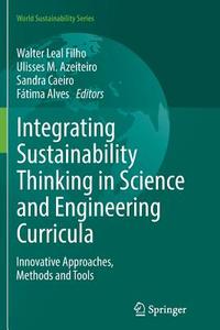 Integrating Sustainability Thinking in Science and Engineering Curricula edito da Springer International Publishing
