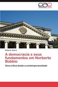 A democracia e seus fundamentos em Norberto Bobbio di Roberto Bueno edito da EAE