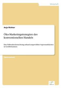 Öko-Marketingstrategien des konventionellen Handels di Anja Richter edito da Diplom.de