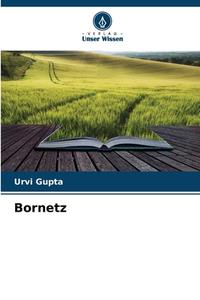 Bornetz di Urvi Gupta edito da Verlag Unser Wissen