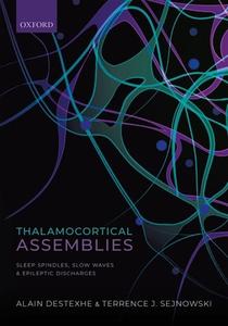 Thalamocortical Assemblies di ALAIN DESTEXHE AND T edito da Oxford Higher Education