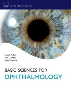 Basic Sciences For Ophthalmology di Louise Bye, Miles Stanford, Neil Modi edito da Oxford University Press