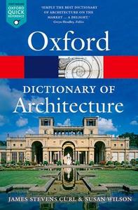 The Oxford Dictionary of Architecture di James Stevens (Professor of Architecture Curl, Susan (Landscap Wilson edito da Oxford University Press