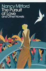 The Pursuit Of Love di Nancy Mitford edito da Penguin Books Ltd