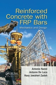 Reinforced Concrete With Frp Bars di Antonio Nanni, Antonio De Luca, Hany Jawaheri Zadeh edito da Taylor & Francis Ltd